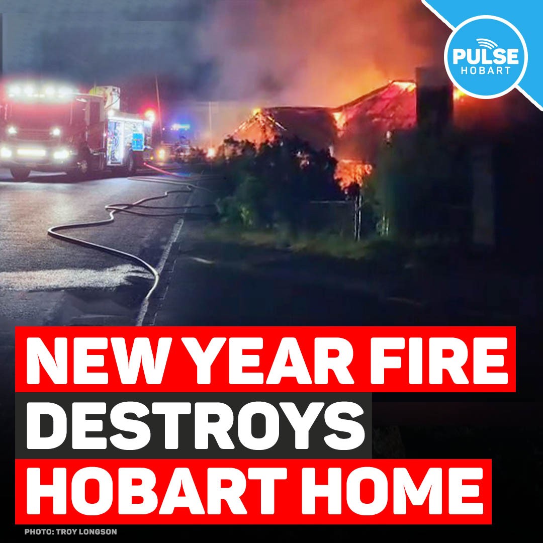 New Year’s Eve Fire Destroys Hobart Home Pulse Tasmania